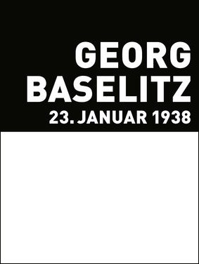 Georg Baselitz. 23. Januar 1938. XXL-Edition, 2008. Buch